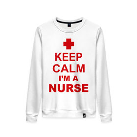 Женский свитшот хлопок с принтом Keep calm i `m a nurse в Новосибирске, 100% хлопок | прямой крой, круглый вырез, на манжетах и по низу широкая трикотажная резинка  | сохраняй спокойствие | я врач