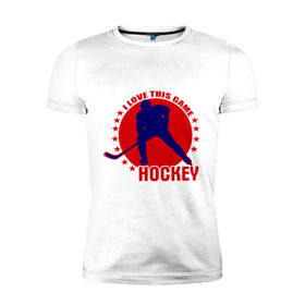 Мужская футболка премиум с принтом I love this game. (Hockey) в Новосибирске, 92% хлопок, 8% лайкра | приталенный силуэт, круглый вырез ворота, длина до линии бедра, короткий рукав | люблю хоккей | хокей | хоккеист | хоккей | шайба