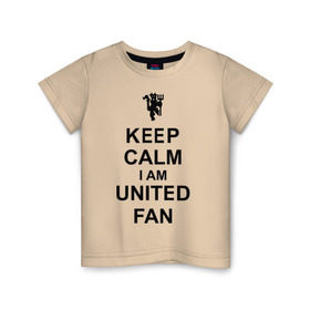 Детская футболка хлопок с принтом keep calm I am United fan в Новосибирске, 100% хлопок | круглый вырез горловины, полуприлегающий силуэт, длина до линии бедер | keep calm | keep calm i am united fan | manchester united | united | манчестер юнайтед | футбол