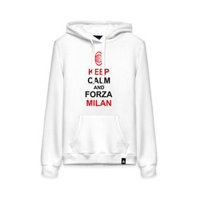 Женская толстовка хлопок с принтом keep calm and Forza Milan в Новосибирске, френч-терри, мягкий теплый начес внутри (100% хлопок) | карман-кенгуру, эластичные манжеты и нижняя кромка, капюшон с подкладом и шнурком | болельщикам | матч | милан | спорт | фк | футбол | футбольный клуб