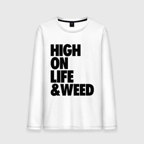 Мужской лонгслив хлопок с принтом High on Life & Weed в Новосибирске, 100% хлопок |  | Тематика изображения на принте: high | high on life  weed | life | weed