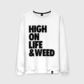 Мужской свитшот хлопок с принтом High on Life & Weed в Новосибирске, 100% хлопок |  | high | high on life  weed | life | weed
