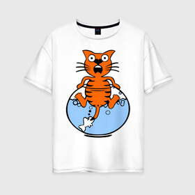Женская футболка хлопок Oversize с принтом Кот в аквариуме в Новосибирске, 100% хлопок | свободный крой, круглый ворот, спущенный рукав, длина до линии бедер
 | cat | испуганный кот | кот в воде | рыба за хвост | смешной кот