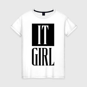 Женская футболка хлопок с принтом It Girl в Новосибирске, 100% хлопок | прямой крой, круглый вырез горловины, длина до линии бедер, слегка спущенное плечо | 