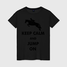 Женская футболка хлопок с принтом Keep Calm - конный спорт - лошади в Новосибирске, 100% хлопок | прямой крой, круглый вырез горловины, длина до линии бедер, слегка спущенное плечо | Тематика изображения на принте: keep calm | конный | лошади