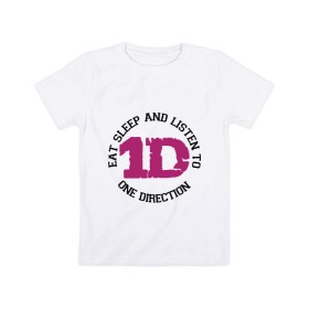 Детская футболка хлопок с принтом Eat sleep and One Direction в Новосибирске, 100% хлопок | круглый вырез горловины, полуприлегающий силуэт, длина до линии бедер | Тематика изображения на принте: 