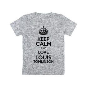 Детская футболка хлопок с принтом Keep calm and love Louis Tomlinson в Новосибирске, 100% хлопок | круглый вырез горловины, полуприлегающий силуэт, длина до линии бедер | 1d | keep calm | louis tomlinson | music | one direction | луи томлинсон