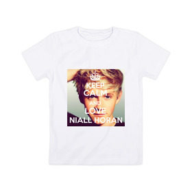 Детская футболка хлопок с принтом Keep calm and love Niall Horan в Новосибирске, 100% хлопок | круглый вырез горловины, полуприлегающий силуэт, длина до линии бедер | Тематика изображения на принте: 1d | keep calm | music | niall horan | one direction | найл хоран