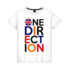 Женская футболка хлопок с принтом One direction в Новосибирске, 100% хлопок | прямой крой, круглый вырез горловины, длина до линии бедер, слегка спущенное плечо | 1d | british flag | i love one direction | keep calm | music | one direction | британский флаг