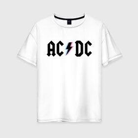Женская футболка хлопок Oversize с принтом ACDC в Новосибирске, 100% хлопок | свободный крой, круглый ворот, спущенный рукав, длина до линии бедер
 | acdc | rock | блюз рок | рок | рок группа | рок н ролл | хард рок | эйсидиси