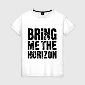 Женская футболка хлопок с принтом Bring me the horizon в Новосибирске, 100% хлопок | прямой крой, круглый вырез горловины, длина до линии бедер, слегка спущенное плечо | bmth | bring me the horizon | hardcore | kubana 2014 | rock | дэткор | музыка | рок | рок группы