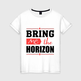 Женская футболка хлопок с принтом Bring me the horizon в Новосибирске, 100% хлопок | прямой крой, круглый вырез горловины, длина до линии бедер, слегка спущенное плечо | bmth | bring me the horizon | hardcore | kubana 2014 | rock | дэткор | музыка | рок | рок группы