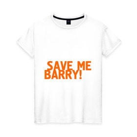 Женская футболка хлопок с принтом Save me, Barry! в Новосибирске, 100% хлопок | прямой крой, круглый вырез горловины, длина до линии бедер, слегка спущенное плечо | misfits