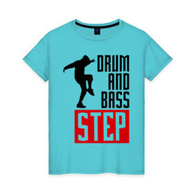 Женская футболка хлопок с принтом Drum and Bass Step в Новосибирске, 100% хлопок | прямой крой, круглый вырез горловины, длина до линии бедер, слегка спущенное плечо | dnb | dub step | dubstep | музыка