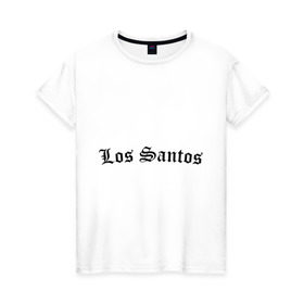 Женская футболка хлопок с принтом Los Santos в Новосибирске, 100% хлопок | прямой крой, круглый вырез горловины, длина до линии бедер, слегка спущенное плечо | gta | los santos | гта | игры | лос сантос
