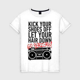 Женская футболка хлопок с принтом Kick your shoes в Новосибирске, 100% хлопок | прямой крой, круглый вырез горловины, длина до линии бедер, слегка спущенное плечо | berzerk | eminem | gangsta | gansta | go berzerk | hip | hip hop | hop | kick your shoes off hair down | rap | shady | shady records | еп | рэп | рэпчина | хип | хип хоп | хоп | эминем