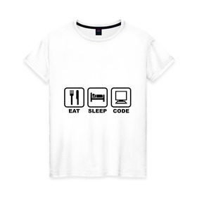 Женская футболка хлопок с принтом Eat sleep code (Ешь, Спи, Программируй) в Новосибирске, 100% хлопок | прямой крой, круглый вырез горловины, длина до линии бедер, слегка спущенное плечо | eat sleep code | вилка | есть | ешь | компьютер | кровать | программируй | сон | спи