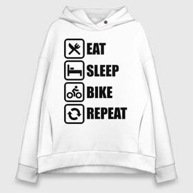 Женское худи Oversize хлопок с принтом Eat Sleep Bike Repeat в Новосибирске, френч-терри — 70% хлопок, 30% полиэстер. Мягкий теплый начес внутри —100% хлопок | боковые карманы, эластичные манжеты и нижняя кромка, капюшон на магнитной кнопке | bike | eat | eat sleep bike repeat | repeat | sleep | велоспорт | кровать | спорт