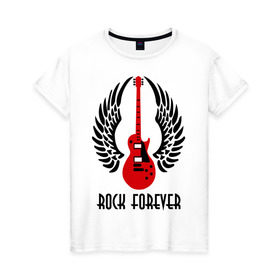 Женская футболка хлопок с принтом Rock forever (Рок навсегда) в Новосибирске, 100% хлопок | прямой крой, круглый вырез горловины, длина до линии бедер, слегка спущенное плечо | death metal