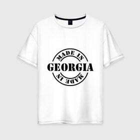 Женская футболка хлопок Oversize с принтом Made in Georgia (сделано в Грузии) в Новосибирске, 100% хлопок | свободный крой, круглый ворот, спущенный рукав, длина до линии бедер
 | made in georgia | грузия | сделано в грузии | туристические