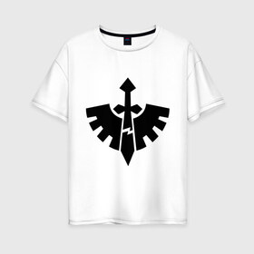 Женская футболка хлопок Oversize с принтом Тёмные Ангелы (Dark Angels) в Новосибирске, 100% хлопок | свободный крой, круглый ворот, спущенный рукав, длина до линии бедер
 | warhammer online | игры | меч | оружие | тёмные ангелы (dark angels)