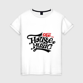 Женская футболка хлопок с принтом House music в Новосибирске, 100% хлопок | прямой крой, круглый вырез горловины, длина до линии бедер, слегка спущенное плечо | house music | house music светящаяся | music | музыка