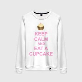 Женский свитшот хлопок с принтом keep calm and eat a cupcake в Новосибирске, 100% хлопок | прямой крой, круглый вырез, на манжетах и по низу широкая трикотажная резинка  | keep calm and eat a cupcake | антибренд | кекс | сохранять спокойствие и съесть кекс