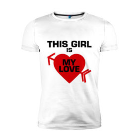 Мужская футболка премиум с принтом Эта девочка - моя любовь в Новосибирске, 92% хлопок, 8% лайкра | приталенный силуэт, круглый вырез ворота, длина до линии бедра, короткий рукав | 