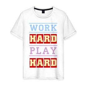 Мужская футболка хлопок с принтом Work Hard, Play Hard в Новосибирске, 100% хлопок | прямой крой, круглый вырез горловины, длина до линии бедер, слегка спущенное плечо. | play hard | work hard | музыка | поп музыка и rb | трудолюбивый