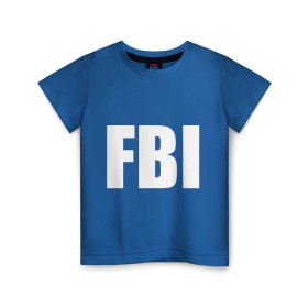 Детская футболка хлопок с принтом FBI в Новосибирске, 100% хлопок | круглый вырез горловины, полуприлегающий силуэт, длина до линии бедер | фбр