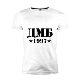 Мужская футболка премиум с принтом ДМБ 1997 в Новосибирске, 92% хлопок, 8% лайкра | приталенный силуэт, круглый вырез ворота, длина до линии бедра, короткий рукав | дембель | дмб 1997