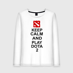 Женский лонгслив хлопок с принтом Keep calm and play dota 2 в Новосибирске, 100% хлопок |  | Тематика изображения на принте: dota2 | keep calm and play dota 2 | игры