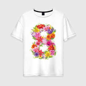 Женская футболка хлопок Oversize с принтом 8 марта из цветов в Новосибирске, 100% хлопок | свободный крой, круглый ворот, спущенный рукав, длина до линии бедер
 | 8 марта | 8 марта из цветов | идеи подарков | любимая | мама | подарок | цветы
