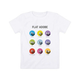 Детская футболка хлопок с принтом Flat Adobe в Новосибирске, 100% хлопок | круглый вырез горловины, полуприлегающий силуэт, длина до линии бедер | flat adobe | графика | графический дизайн | дизайнерам | профессии