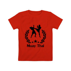 Детская футболка хлопок с принтом Muay Thai (Тайский бокс) в Новосибирске, 100% хлопок | круглый вырез горловины, полуприлегающий силуэт, длина до линии бедер | muay thai | бокс | спорт | тайский бокс