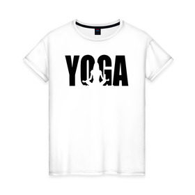 Женская футболка хлопок с принтом Йога в Новосибирске, 100% хлопок | прямой крой, круглый вырез горловины, длина до линии бедер, слегка спущенное плечо | йога | спорт  медитация | фитнес