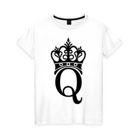 Женская футболка хлопок с принтом Queen в Новосибирске, 100% хлопок | прямой крой, круглый вырез горловины, длина до линии бедер, слегка спущенное плечо | queen | богини | корона | царевна | царицы