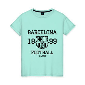 Женская футболка хлопок с принтом Barcelona 1899 в Новосибирске, 100% хлопок | прямой крой, круглый вырез горловины, длина до линии бедер, слегка спущенное плечо | Тематика изображения на принте: barcelona | fc | fc barcelona | footbal club | барселона | лого | логотип | спорт | футбол | футбольный клуб