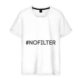 Мужская футболка хлопок с принтом NoFilter в Новосибирске, 100% хлопок | прямой крой, круглый вырез горловины, длина до линии бедер, слегка спущенное плечо. | instagram | no filter | nofilter | selfie | swag | инстаграм | селфи