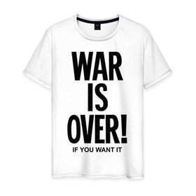Мужская футболка хлопок с принтом War is over if you want в Новосибирске, 100% хлопок | прямой крой, круглый вырез горловины, длина до линии бедер, слегка спущенное плечо. | Тематика изображения на принте: over | swag | want | war | you | война | если | кончилась | окончена | свэг | хочешь