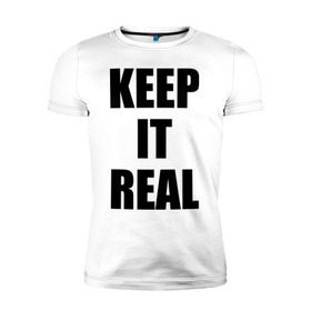 Мужская футболка премиум с принтом Keep it real в Новосибирске, 92% хлопок, 8% лайкра | приталенный силуэт, круглый вырез ворота, длина до линии бедра, короткий рукав | Тематика изображения на принте: баста | ноггано