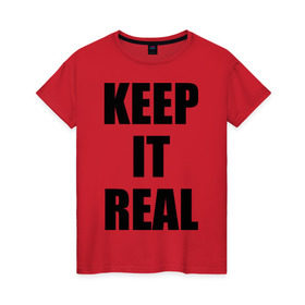 Женская футболка хлопок с принтом Keep it real в Новосибирске, 100% хлопок | прямой крой, круглый вырез горловины, длина до линии бедер, слегка спущенное плечо | баста | ноггано