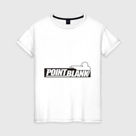 Женская футболка хлопок с принтом Point Blank в Новосибирске, 100% хлопок | прямой крой, круглый вырез горловины, длина до линии бедер, слегка спущенное плечо | 