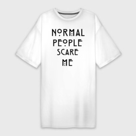 Платье-футболка хлопок с принтом Normal people scare me в Новосибирске,  |  | american horror story | asylum | coven | tate | witches | ведьмы | история ужасов | люди боятся меня | мертвец | сериал | триллер | ужасы | фармига