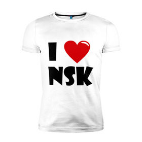 Мужская футболка премиум с принтом I LOVE NSK в Новосибирске, 92% хлопок, 8% лайкра | приталенный силуэт, круглый вырез ворота, длина до линии бедра, короткий рукав | новосибирск | нск | россия | сибирь | я люблю.