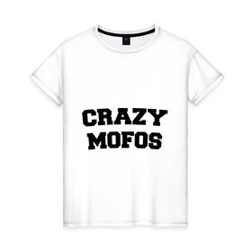 Женская футболка хлопок с принтом Crazy Mofos в Новосибирске, 100% хлопок | прямой крой, круглый вырез горловины, длина до линии бедер, слегка спущенное плечо | cm | crazy mofos | крейзи мофос