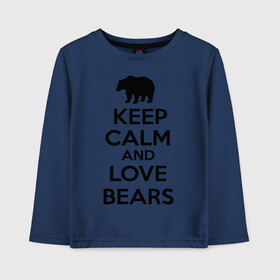 Детский лонгслив хлопок с принтом Keep calm and love bears в Новосибирске, 100% хлопок | круглый вырез горловины, полуприлегающий силуэт, длина до линии бедер | Тематика изображения на принте: bear | calm | keep | love | любовь | медведь | сохранять | спокойствие