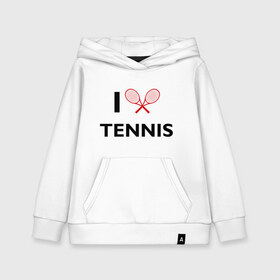 Детская толстовка хлопок с принтом I Love Tennis в Новосибирске, 100% хлопок | Круглый горловой вырез, эластичные манжеты, пояс, капюшен | ракетка | тенис | теннис | теннисист