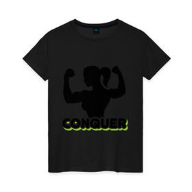 Женская футболка хлопок с принтом Conquer в Новосибирске, 100% хлопок | прямой крой, круглый вырез горловины, длина до линии бедер, слегка спущенное плечо | 