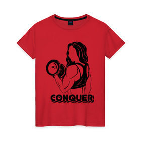 Женская футболка хлопок с принтом Conquer в Новосибирске, 100% хлопок | прямой крой, круглый вырез горловины, длина до линии бедер, слегка спущенное плечо | conquer | детка | качок | мышцы | спорт | спортсменка | фитоняша | фитоняшка | штанга